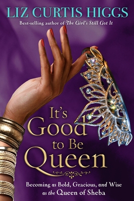 It's Good to Be Queen: Becoming as Bold, Gracio... 1400070031 Book Cover