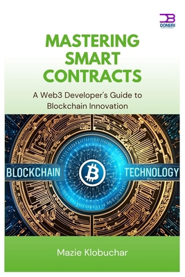 Mastering Smart Contracts: A Web3 Developer's G... B0FC2RF1XK Book Cover