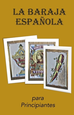 La Baraja Española: Para Principiantes [Spanish] 1387824317 Book Cover