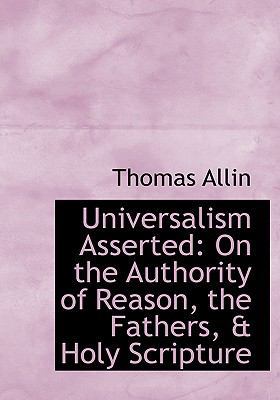 Universalism Asserted: On the Authority of Reas... [Large Print] 0554555778 Book Cover