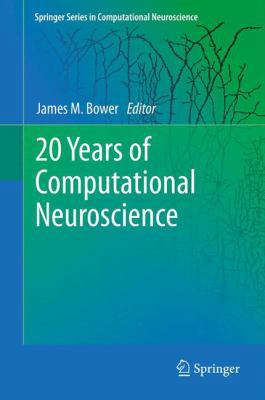 20 Years of Computational Neuroscience 1461414237 Book Cover