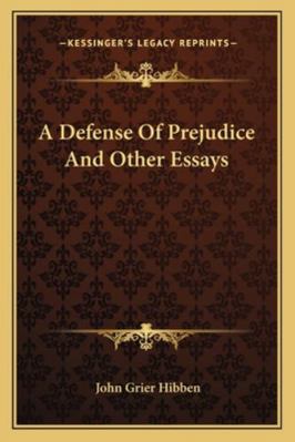 A Defense Of Prejudice And Other Essays 1163086436 Book Cover