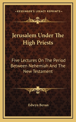 Jerusalem Under the High Priests: Five Lectures... 116340831X Book Cover
