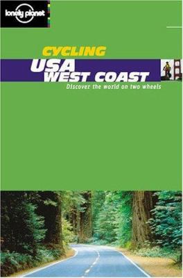 Cycling USA: West Coast (Lonely Planet Cycling ... 1864503246 Book Cover