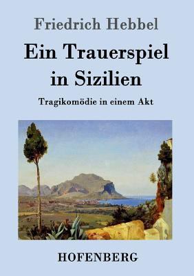 Ein Trauerspiel in Sizilien: Tragikomödie in ei... [German] 3843099065 Book Cover