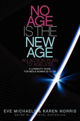 No Age Is The New Age: An Action Plan to AGELES... 1453607781 Book Cover