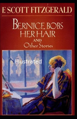 Bernice Bobs Her Hair Illustrated B08HTG63LJ Book Cover
