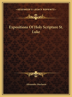 Expositions Of Holy Scripture St. Luke 1169781071 Book Cover