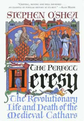 The Perfect Heresy: The Revolutionary Life and ... 0802776175 Book Cover