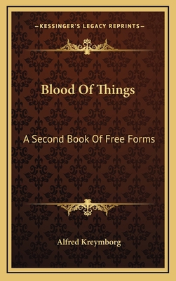 Blood of Things: A Second Book of Free Forms 1163835196 Book Cover