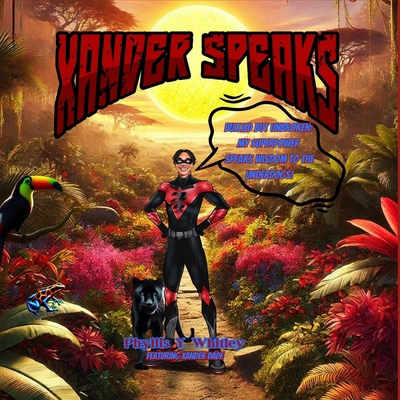 Xander Speaks: Bullied But Unbroken: My Superpo... B0DJW5ZC1P Book Cover