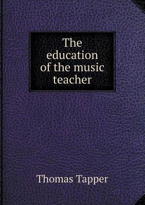 The education of the music teacher 5518525419 Book Cover