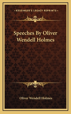 Speeches By Oliver Wendell Holmes 1169016618 Book Cover