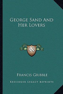 George Sand And Her Lovers 1162745134 Book Cover