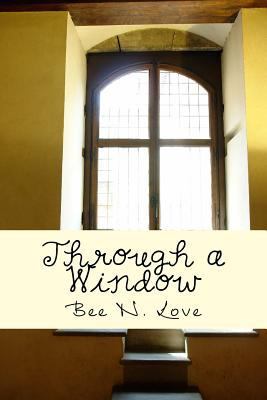Through A Window: A Short Story Collection 1493528289 Book Cover
