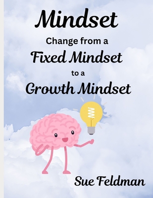 Mindset: Change from a Fixed Mindset to a Growt... B0DBVKHZRT Book Cover