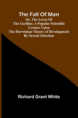 The Fall of Man; Or, The Loves of the Gorillas;... 9369057846 Book Cover