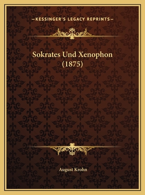 Sokrates Und Xenophon (1875) [German] 1169730892 Book Cover