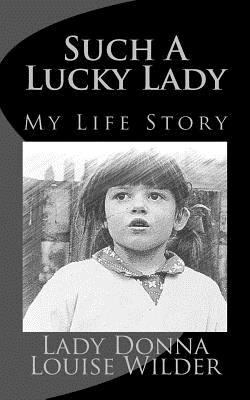 Such a Lucky Lady: true story 1530225728 Book Cover