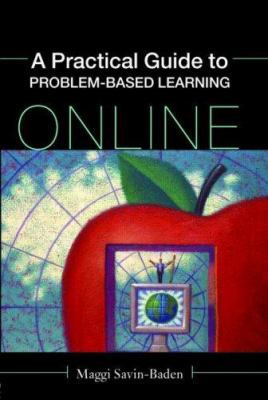 A Practical Guide to Problem-Based Learning Online 0415437881 Book Cover