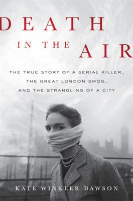 Death in the Air: The True Story of a Serial Ki... 0316506869 Book Cover