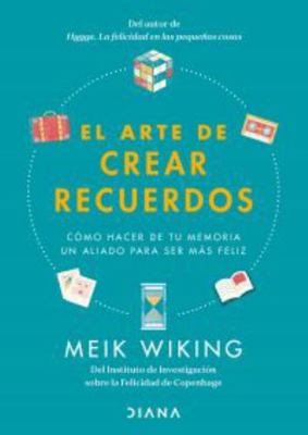 El Arte de Crear Recuerdos: Cómo Hacer de Tu Me... [Spanish] 607077339X Book Cover