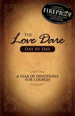 The Love Dare Day by Day: A Year of Devotions f... 1433668238 Book Cover