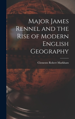 Major James Rennel and the Rise of Modern Engli... 1017545650 Book Cover