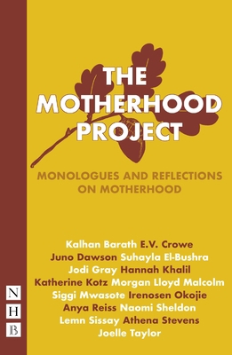 The Motherhood Project: Monologues and Reflecti... 1839040084 Book Cover