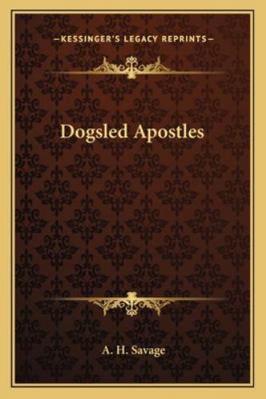 Dogsled Apostles 116317792X Book Cover