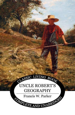 Uncle Robert's Geography 1761532820 Book Cover