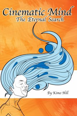 Cinematic Mind: The Eternal Search 0985466103 Book Cover