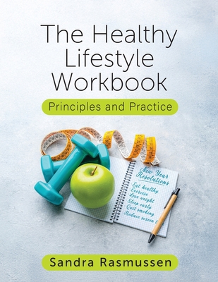 The Healthy Lifestyle Workbook: Principles and ... B0GTPRBY7V Book Cover