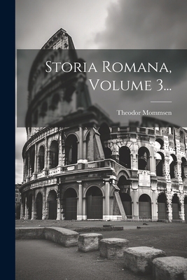 Storia Romana, Volume 3... [Italian] 102120563X Book Cover