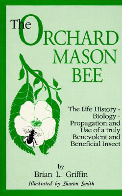 The Orchard Mason Bee (Osmia Lignaria Propingua... 0963584111 Book Cover