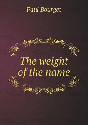 The weight of the name 5518456328 Book Cover