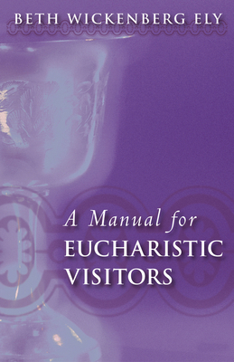 A Manual for Eucharistic Visitors 0819221589 Book Cover