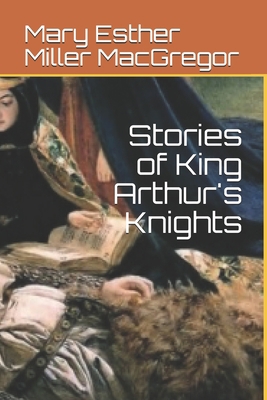 Stories of King Arthur's Knights B08XLLDZRM Book Cover