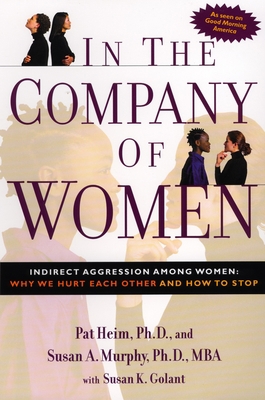 In the Company of Women: Indirect Aggression Am... 1585422231 Book Cover