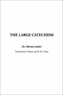 The Large Catechism 1404318313 Book Cover