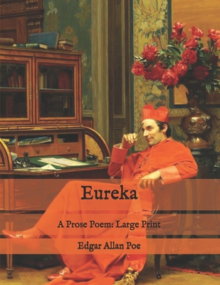 Eureka: A Prose Poem: Large Print [Large Print]            Book Cover