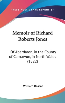 Memoir of Richard Roberts Jones: Of Aberdaron, ... 1162190981 Book Cover