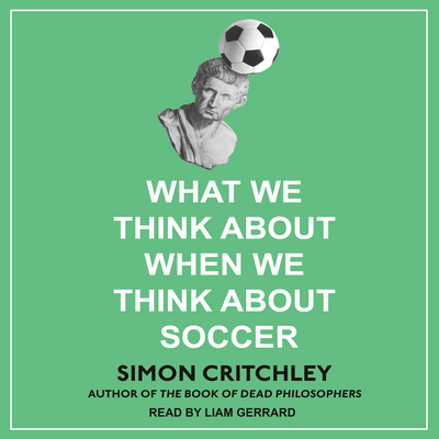 What We Think about When We Think about Soccer 1977302378 Book Cover