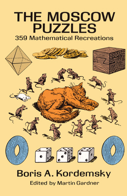 The Moscow Puzzles: 359 Mathematical Recreations 0486270785 Book Cover