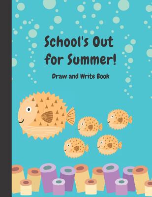 School's Out for Summer: Write and Draw Book fo... 1091582017 Book Cover