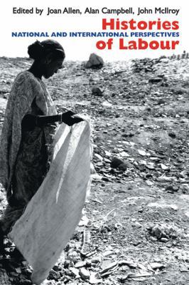 Histories of Labour: National and International... 0850366860 Book Cover