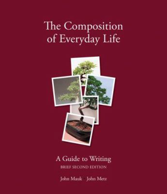 The Composition of Everyday Life: A Guide to Wr... 141302291X Book Cover