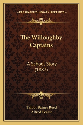 The Willoughby Captains: A School Story (1887) 1166485935 Book Cover