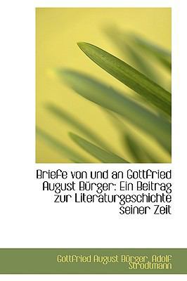 Briefe Von Und an Gottfried August B Rger: Ein ... [German] 1103910620 Book Cover