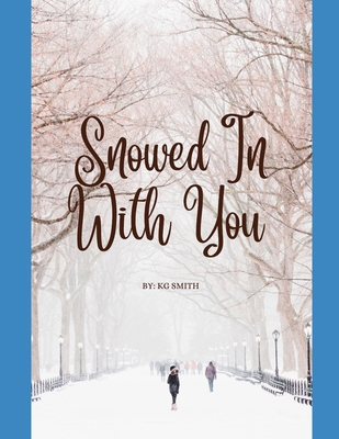 Snowed In with You B0GP9GD3SJ Book Cover